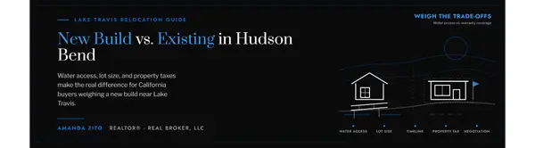 New Construction vs. Existing Homes in Hudson Bend, TX