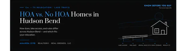 HOA vs. No HOA Homes in Hudson Bend: What Relocating Buyers Should Know