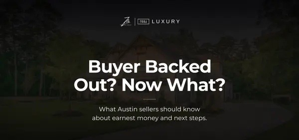 What Happens If a Buyer Backs Out of Your Austin Home Sale?