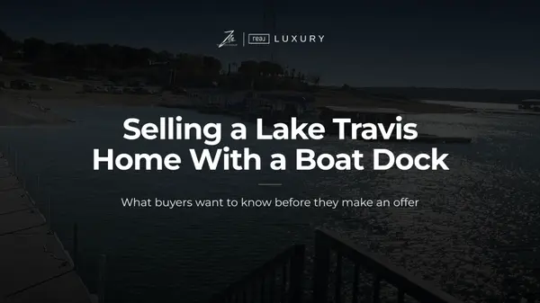 How to Sell a Lake Travis Home With a Boat Dock,Amanda Zito