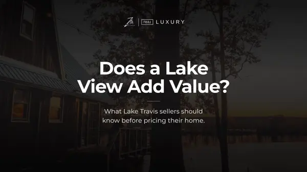 Does a Lake View Increase Your Home's Value? What Lake Travis Sellers Should Know,Amanda Zito