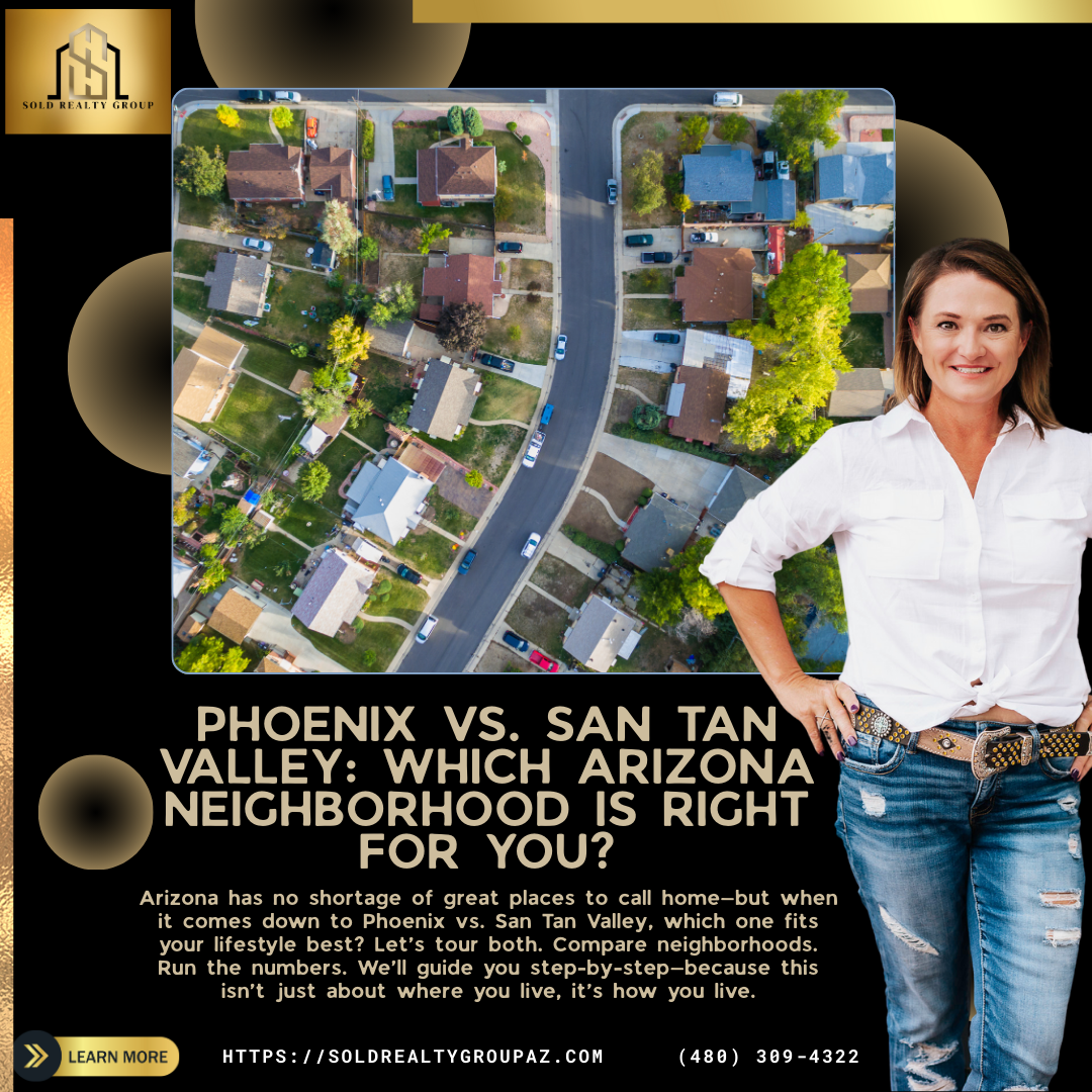 Phoenix vs. San Tan Valley: Which Arizona Neighborhood Is Right for You?