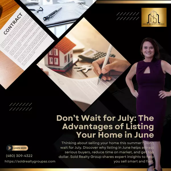 Don’t Wait for July: The Advantages of Listing Your Home in June