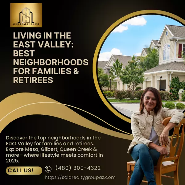 Living in the East Valley: Best Neighborhoods for Families & Retirees