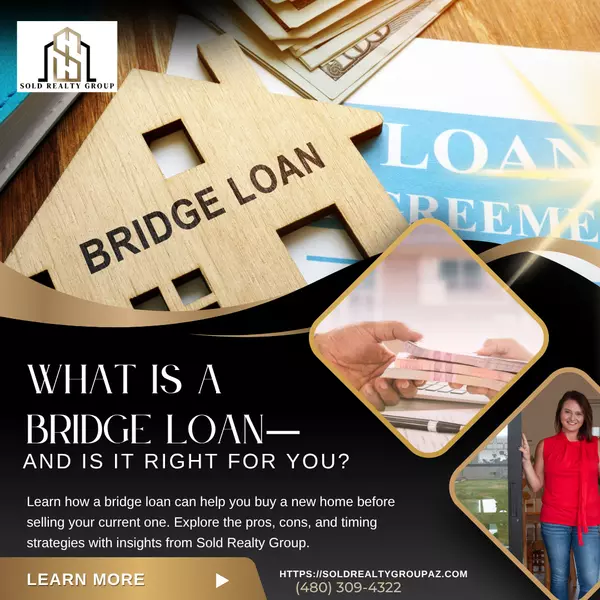 What Is a Bridge Loan? Pros, Cons & When It Makes Sense | Sold Realty Group