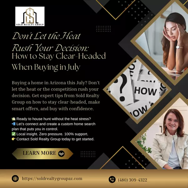Don’t Let the Heat Rush Your Decision: How to Stay Clear-Headed When Buying in July