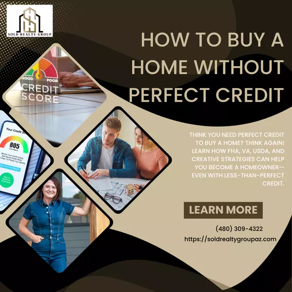 How to Buy a Home Without Perfect Credit | Sold Realty Group