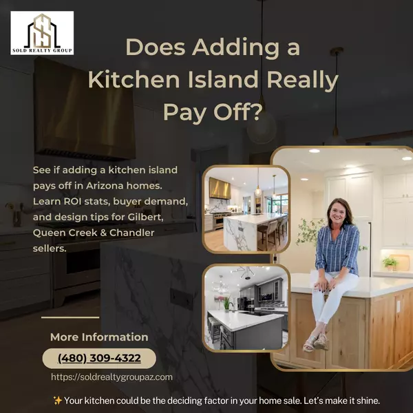Do Kitchen Islands Add Value? | ROI for Arizona Home Sellers 2025