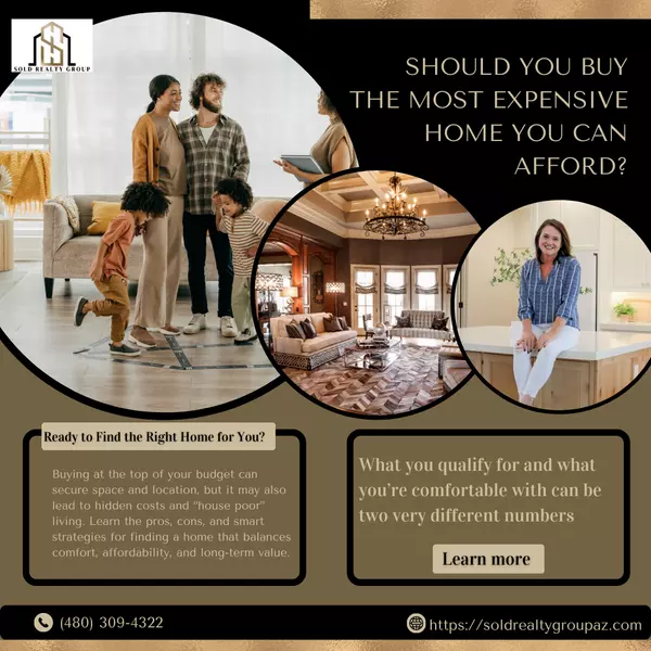 Should You Buy the Most Expensive Home You Can Afford? | Sold Realty Group