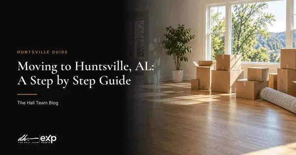 Moving to Huntsville, AL: A Step by Step Guide