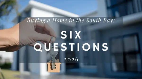 feature image of Buying a Home in the South Bay: Six Questions Answered by a Local Expert
