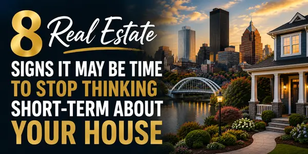 feature image of 8 Real Estate Signs It May Be Time To Stop Thinking Short-Term About Your House