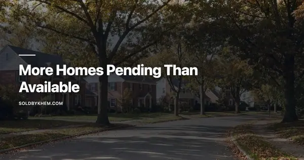 feature image of 68 Pending Sales, 56 Active Listings, and Your First Offer