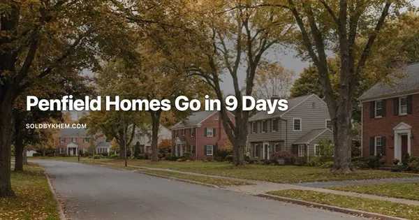 Penfield in 2026: 9 Days on Market and a $374,000 Median Ask,Khem Kadariya
