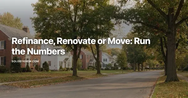 Refinance, Renovate or Move? A Framework for Monroe County Owners