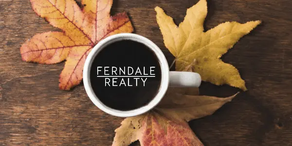 Why Late September is the Perfect Time to Chat Real Estate with Ferndale Realty
