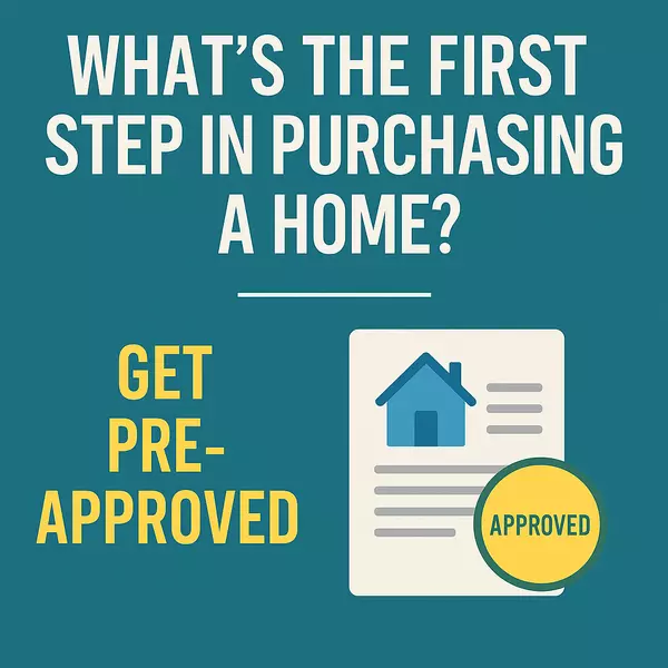 Whatâs the First Step in Purchasing a Home? A Portland Buyerâs Guide to Getting Started