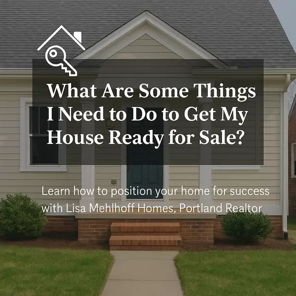 What Are Some Things I Need to Do to Get My House Ready for Sale?