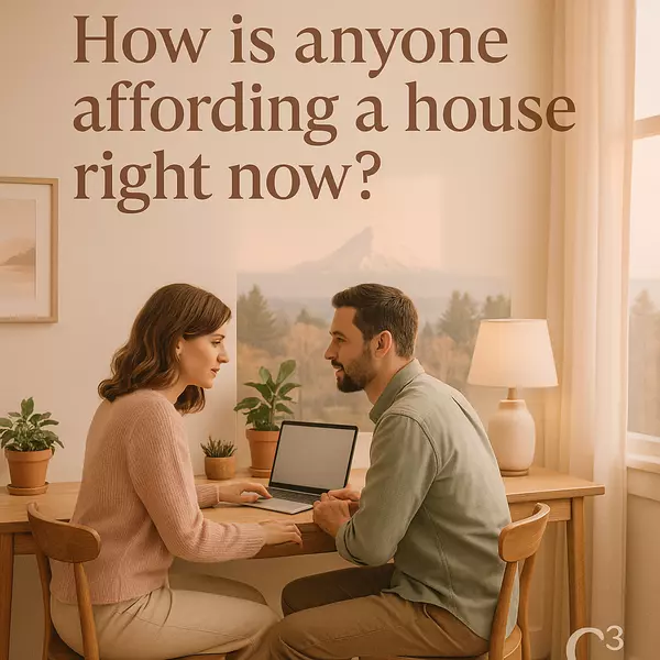 How in the World Is Anyone Affording a House Right Now? — A Portland Reality Check