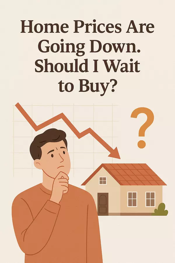 Home prices are decreasing, should I wait to buy?
