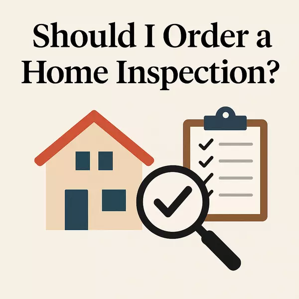 Should I order a home inspection?