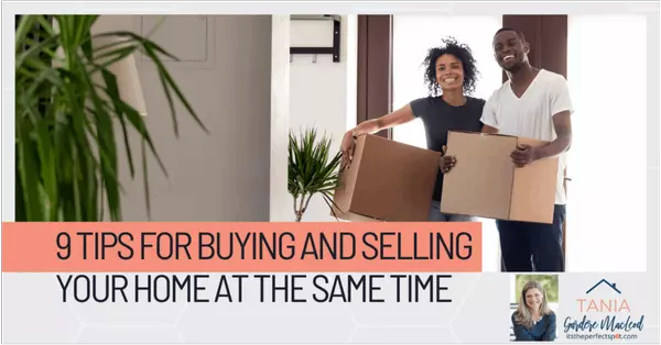 9 Tips for Buying and Selling Your Roswell Ga Home at the Same Time,Tania Gardère MacLeod