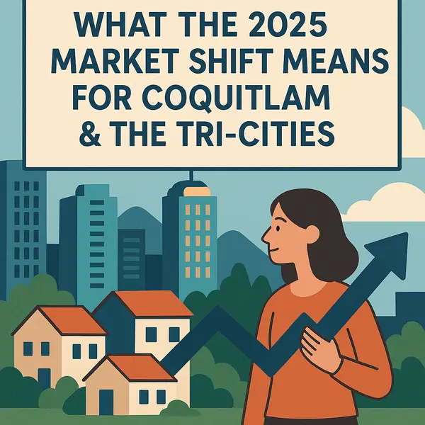  What the 2025 Market Shift Means for Coquitlam & the Tri-Cities,Carlos Pineda