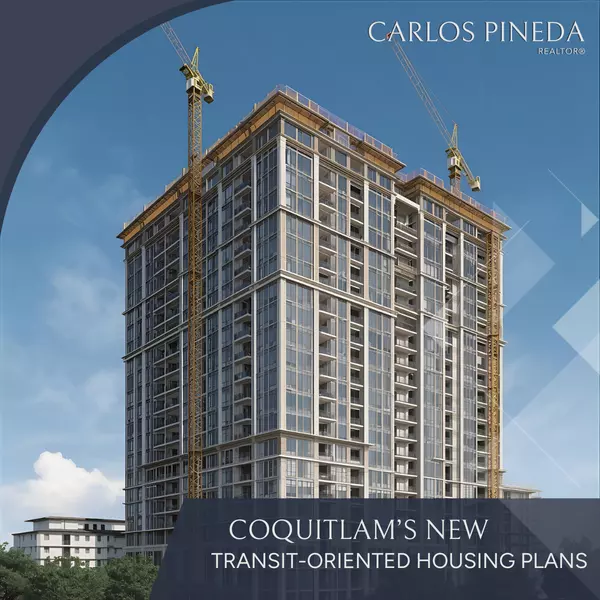 How Coquitlam’s New Transit-Oriented Plans Could Shape the Future of Housing,Carlos Pineda