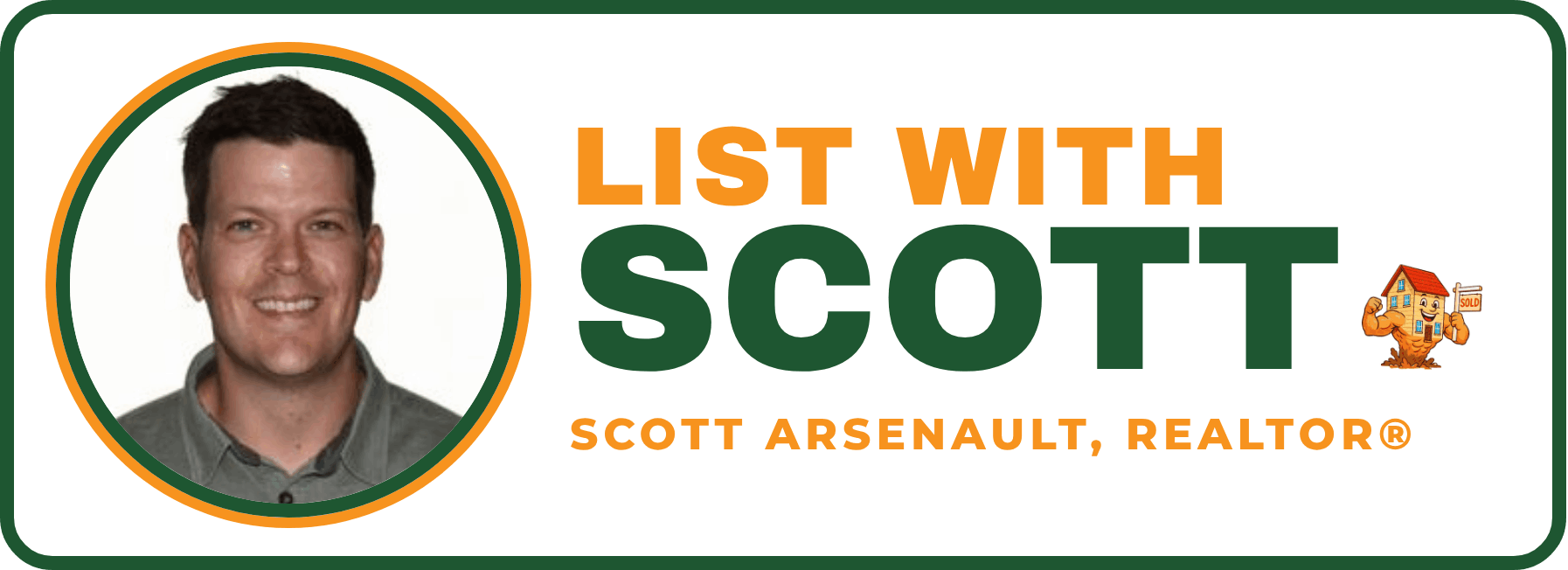 List With Scott, Scott Arsenault REALTOR®
