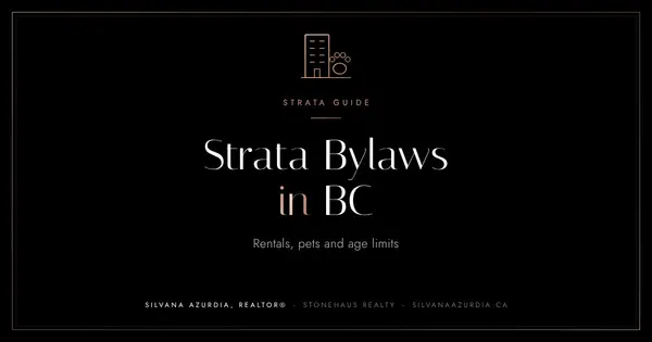 Strata Bylaws in BC: What They Can Say About Rentals, Pets and Age,Silvana Azurdia
