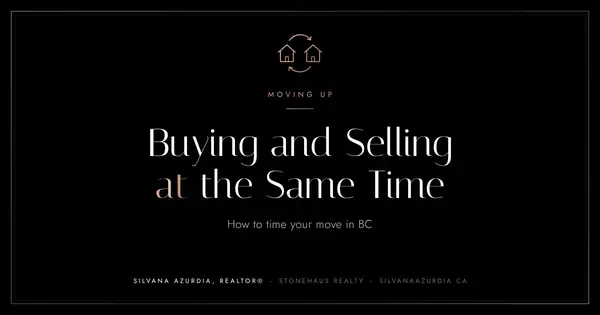Buying and Selling at the Same Time: How to Time Your Move in BC