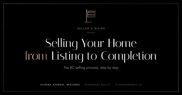 Selling Your Home in BC: The Process from Listing to Completion,Silvana Azurdia