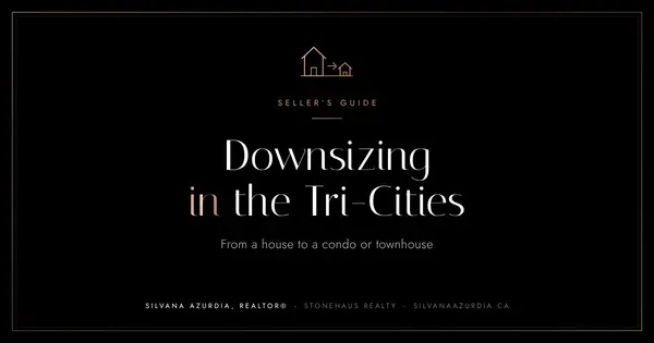 Downsizing in the Tri-Cities: Moving from a House to a Condo or Townhouse,Silvana Azurdia
