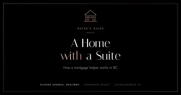 Buying a Home with a Suite: How a Mortgage Helper Works in BC,Silvana Azurdia