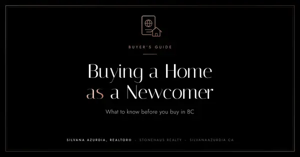 Buying a Home in BC as a Newcomer to Canada,Silvana Azurdia