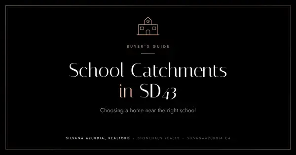 SD43 School Catchments: Choosing a Home Near the Right School,Silvana Azurdia