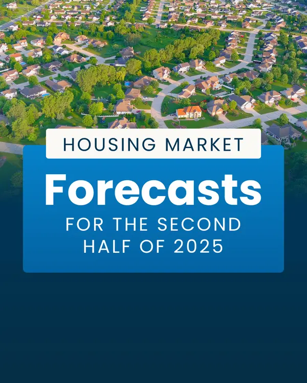 See the Housing Market Forecasts for the Second Half of 2025,Erik Galloway