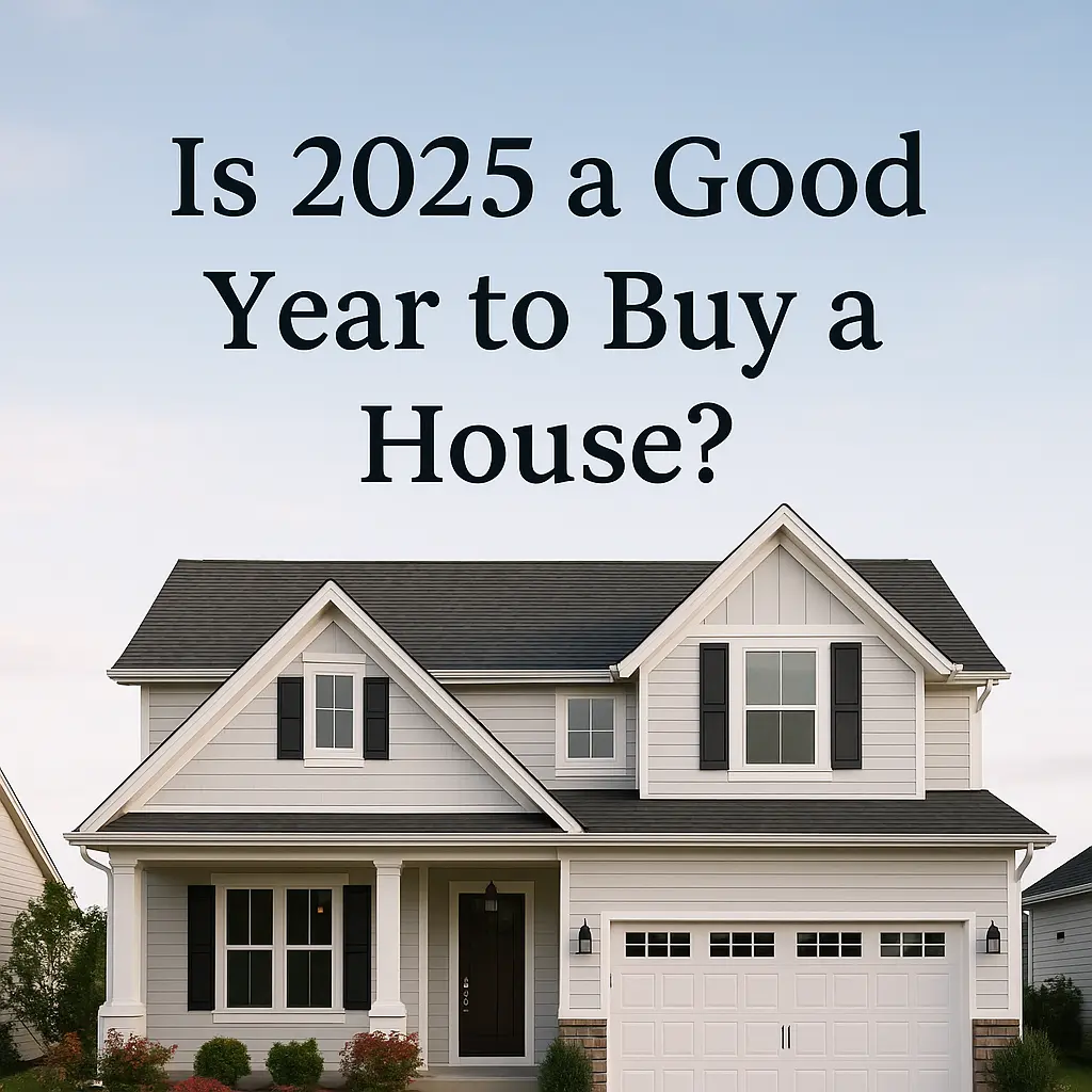 Is 2025 a Good Year to Buy a House?