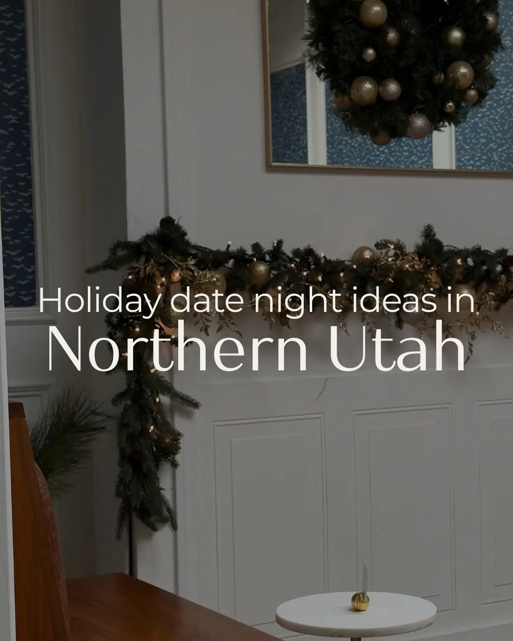 Holiday Date Night Ideas in Northern Utah