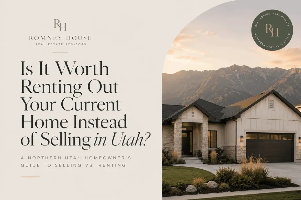 Is It Worth Renting Out Your Current Home Instead of Selling in Utah?