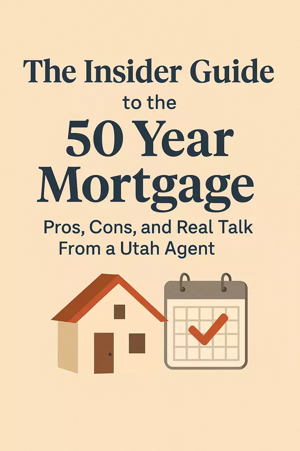 The Insider Guide to the New 50 Year Mortgage: What Utah Buyers Should Really Know