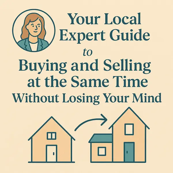 Your Local Expert Guide to Buying and Selling at the Same Time Without Losing Your Mind,Emma Romney
