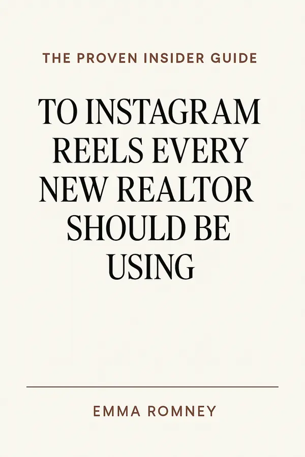 The Proven Insider Guide to Instagram Reels Every New Realtor Should Be Using,Emma Romney