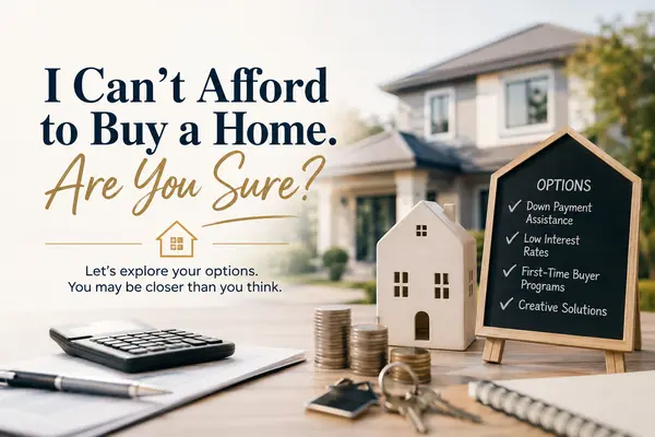 feature image of "I Can't Afford to Buy a Home." Are You Sure?