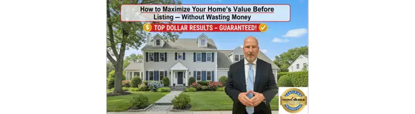 How to Maximize Your Home’s Value Before Listing — Without Wasting Money