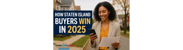 How Staten Island Buyers Are Winning in 2025 — Even with Changing Interest Rates