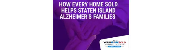 How Every Home Sold Helps Staten Island Families Facing Alzheimer’s — The Cause Behind Our Home Sale Certainty System