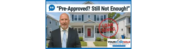 Why Your Mortgage Pre-Approval Isn’t Enough in Today’s Market