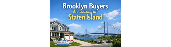 Why Brooklyn Buyers Are Quietly Expanding Their Staten Island Home Search