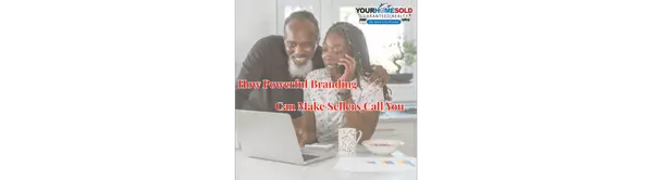 Let Your Name Do the Talking: How Powerful Branding Can Make Sellers Call You